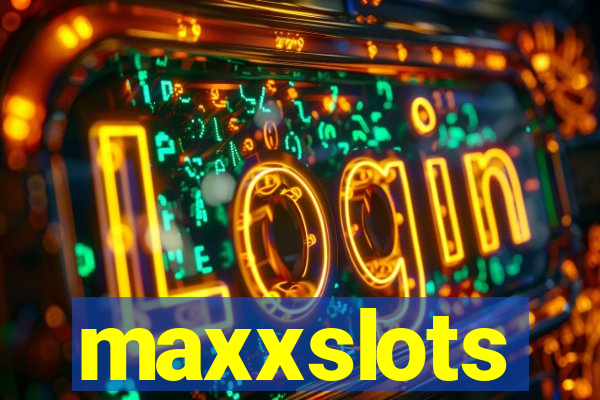 maxxslots