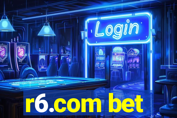 r6.com bet