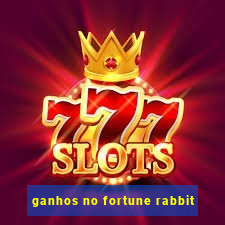 ganhos no fortune rabbit