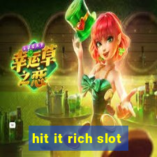 hit it rich slot