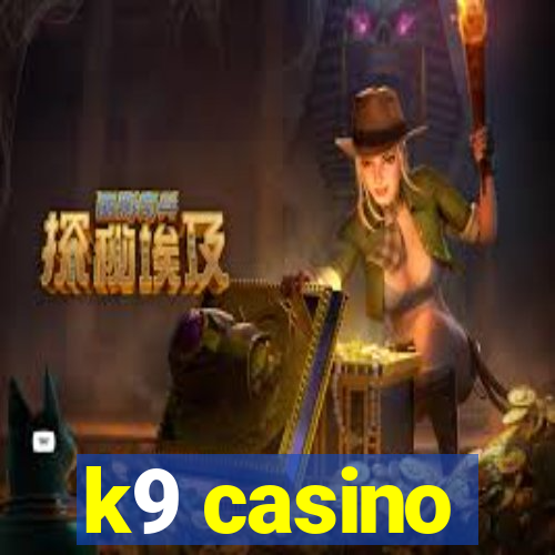 k9 casino