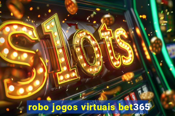 robo jogos virtuais bet365