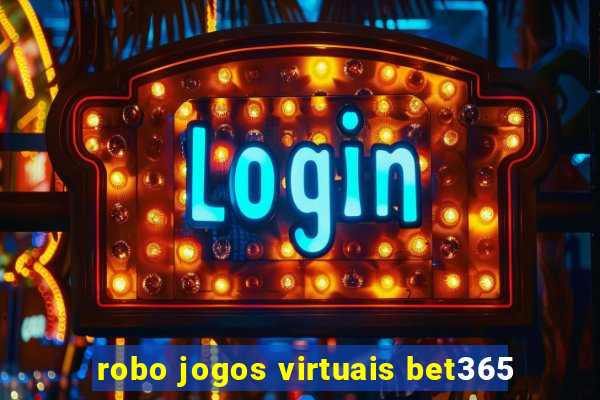 robo jogos virtuais bet365