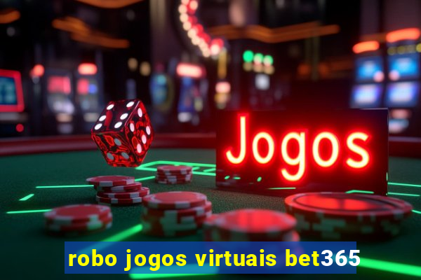 robo jogos virtuais bet365