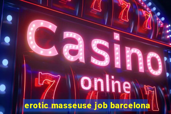 erotic masseuse job barcelona