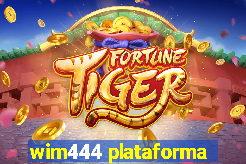 wim444 plataforma