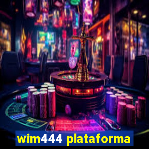 wim444 plataforma