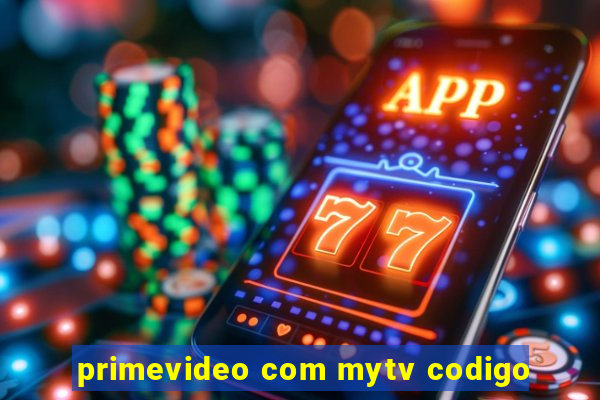 primevideo com mytv codigo