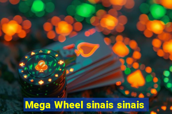 Mega Wheel sinais sinais