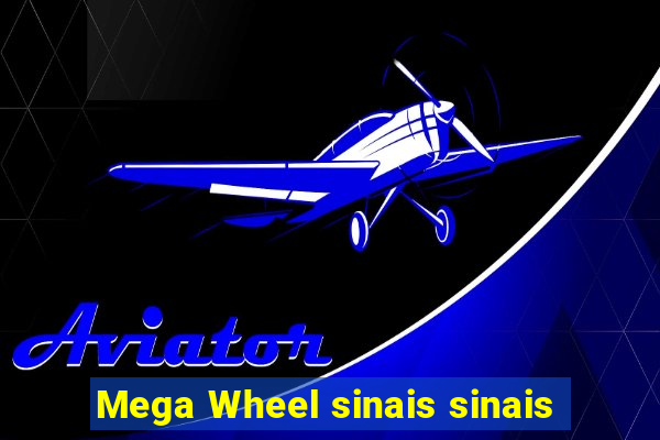 Mega Wheel sinais sinais