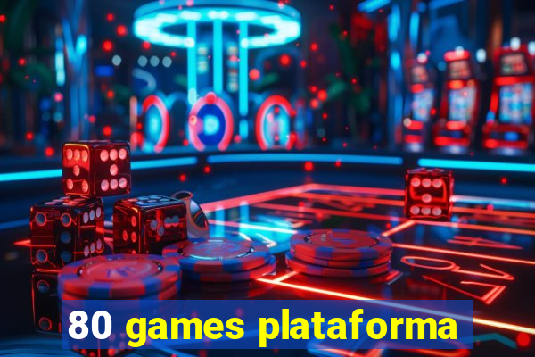 80 games plataforma