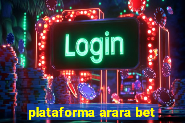 plataforma arara bet