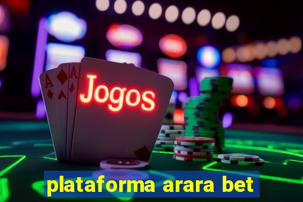 plataforma arara bet