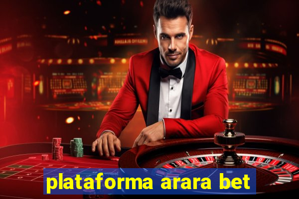 plataforma arara bet