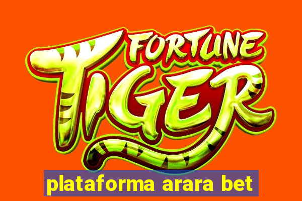 plataforma arara bet