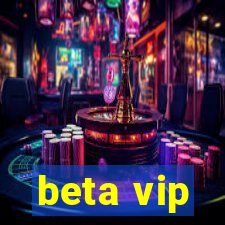 beta vip