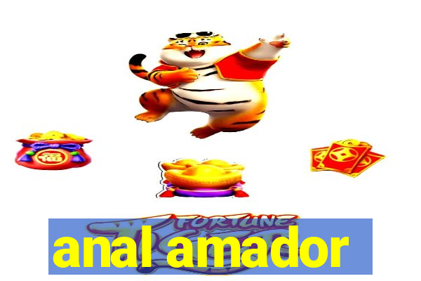 anal amador