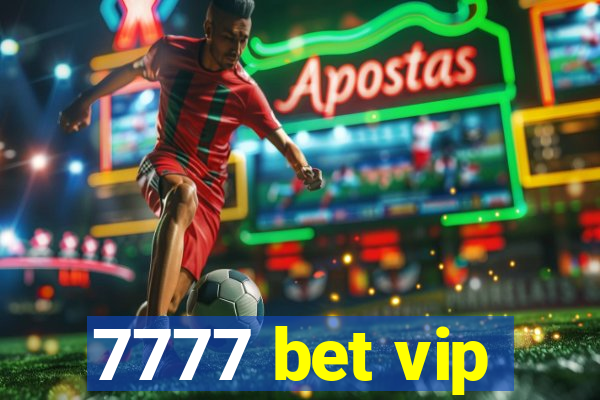 7777 bet vip