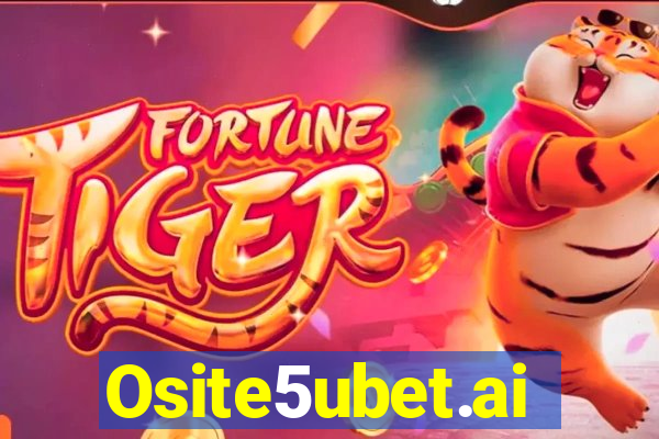 Osite5ubet.ai