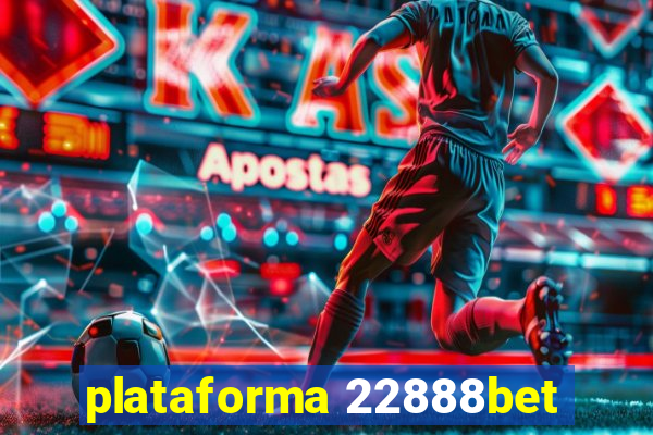 plataforma 22888bet