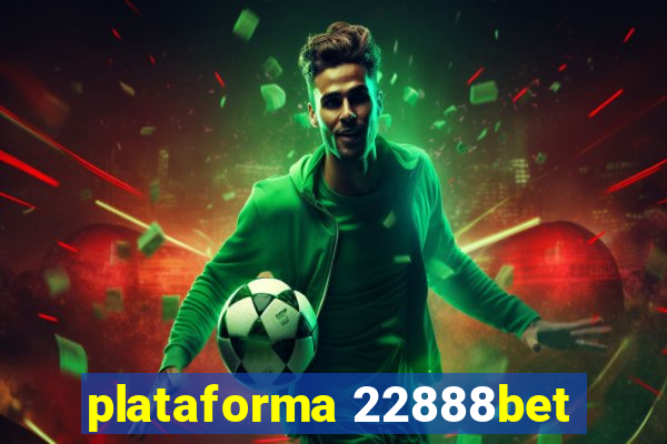 plataforma 22888bet