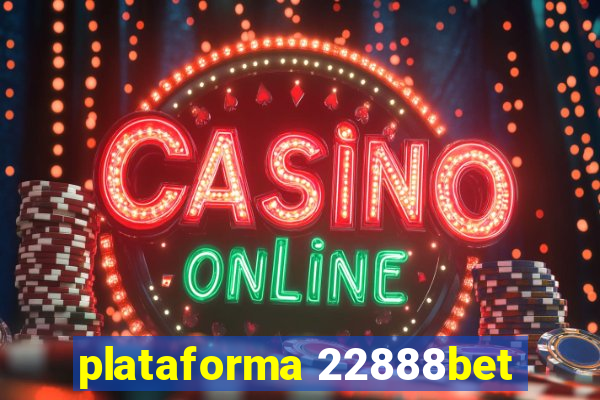 plataforma 22888bet