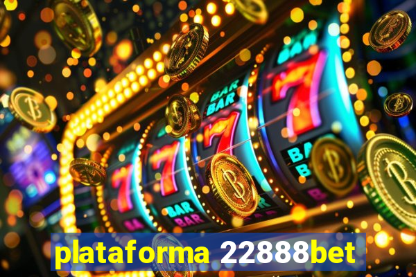 plataforma 22888bet