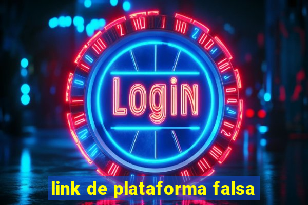 link de plataforma falsa