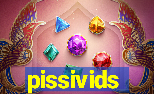 pissivids