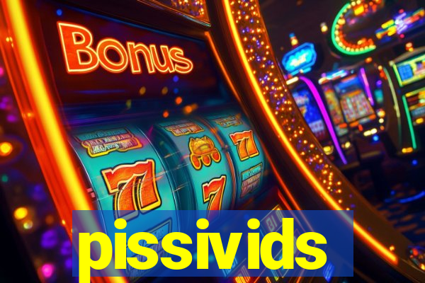 pissivids