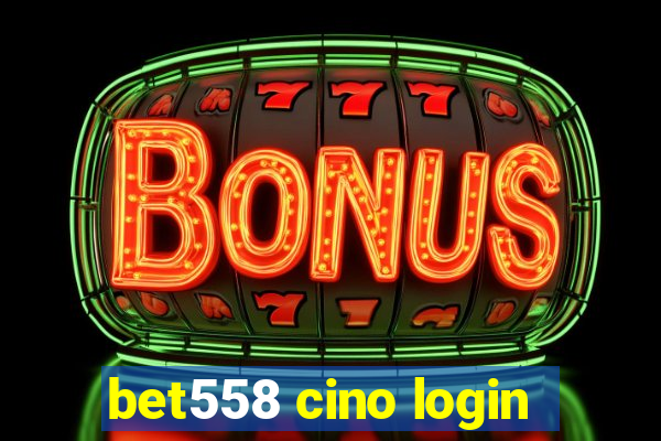 bet558 cino login