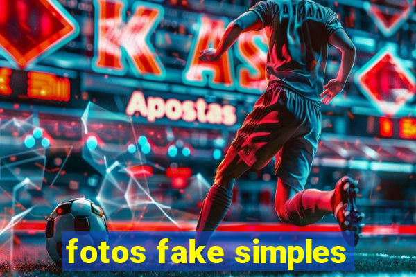 fotos fake simples