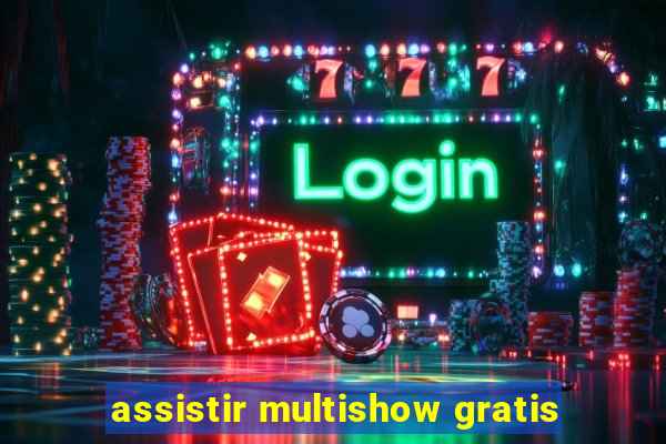 assistir multishow gratis