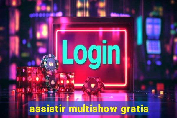 assistir multishow gratis