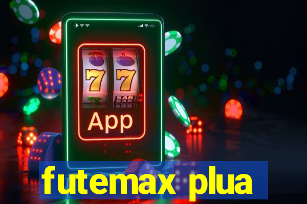 futemax plua