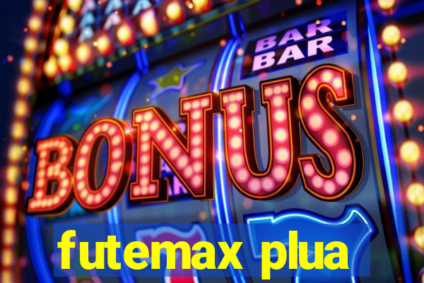 futemax plua