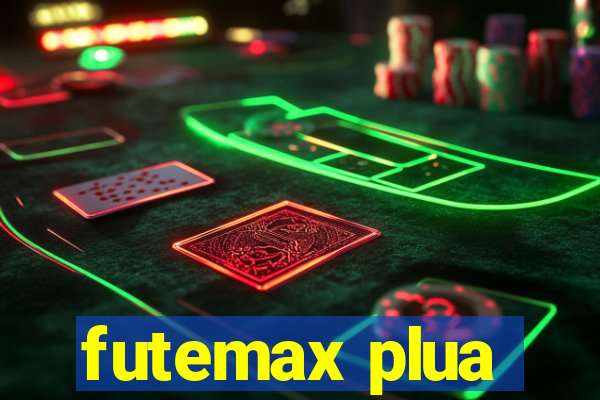 futemax plua