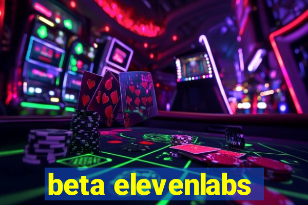 beta elevenlabs