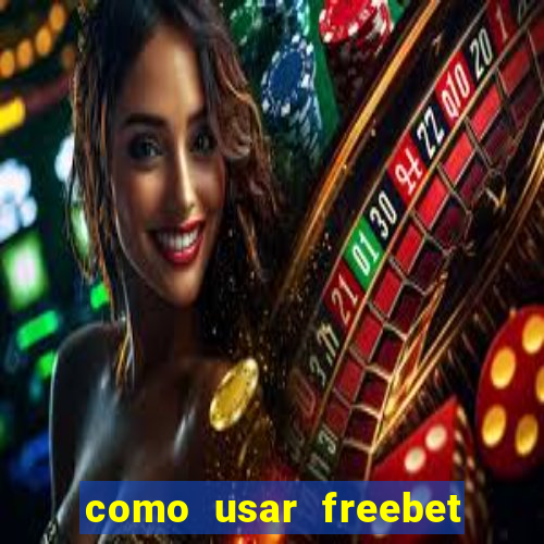 como usar freebet vai de bet