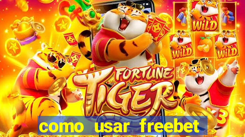 como usar freebet vai de bet