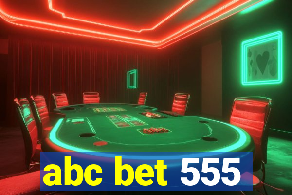 abc bet 555