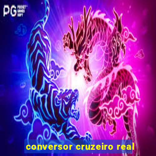 conversor cruzeiro real