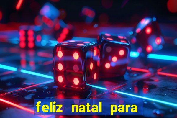 feliz natal para imprimir e recortar