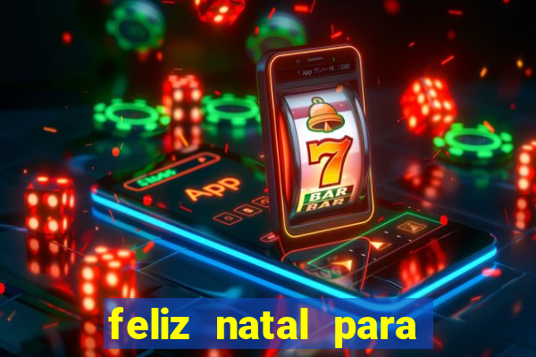 feliz natal para imprimir e recortar