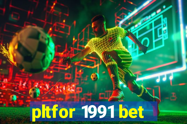 pltfor 1991 bet