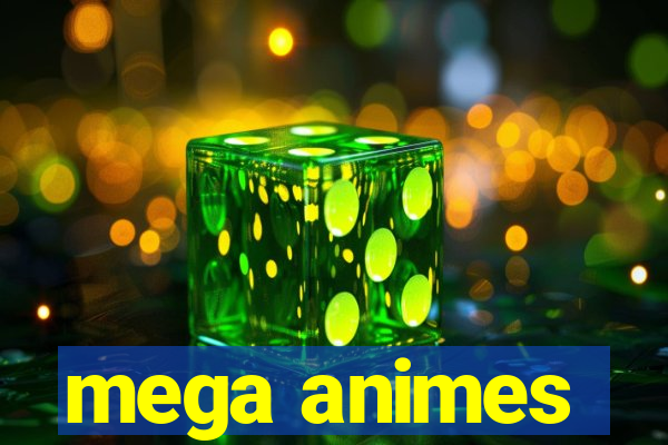 mega animes