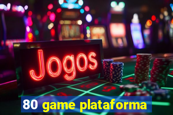 80 game plataforma