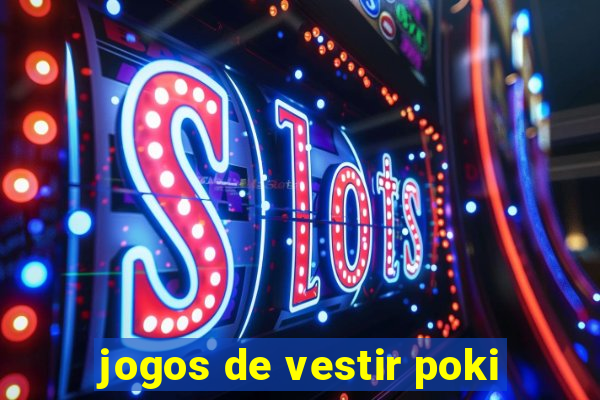 jogos de vestir poki