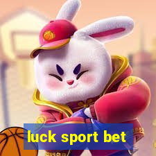 luck sport bet