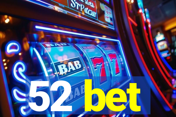 52 bet